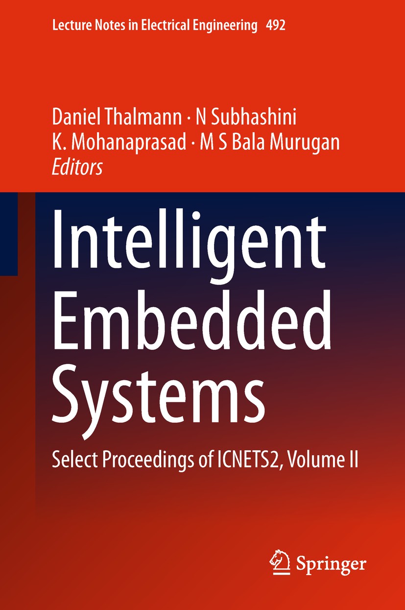 Titlebook: Intelligent Embedded Systems; Select Proceedings o Daniel Thalmann,N Subhashini,M S Bala Murugan Conference proceedings 2018 Springer Natur Titlebook: Intelligent Embedded Systems; Select Proceedings o Daniel Thalmann,N Subhashini,M S Bala Murugan Conference proceedings 2018 Springer Natur