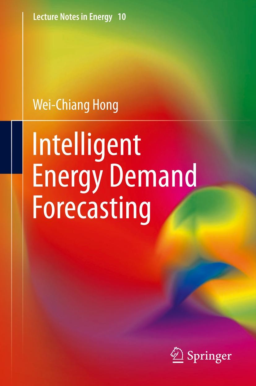 Titlebook: Intelligent Energy Demand Forecasting; Wei-Chiang Hong Book 2013 Springer-Verlag London 2013 Chaos theory.Energy forecasting.Evolutionary Titlebook: Intelligent Energy Demand Forecasting; Wei-Chiang Hong Book 2013 Springer-Verlag London 2013 Chaos theory.Energy forecasting.Evolutionary