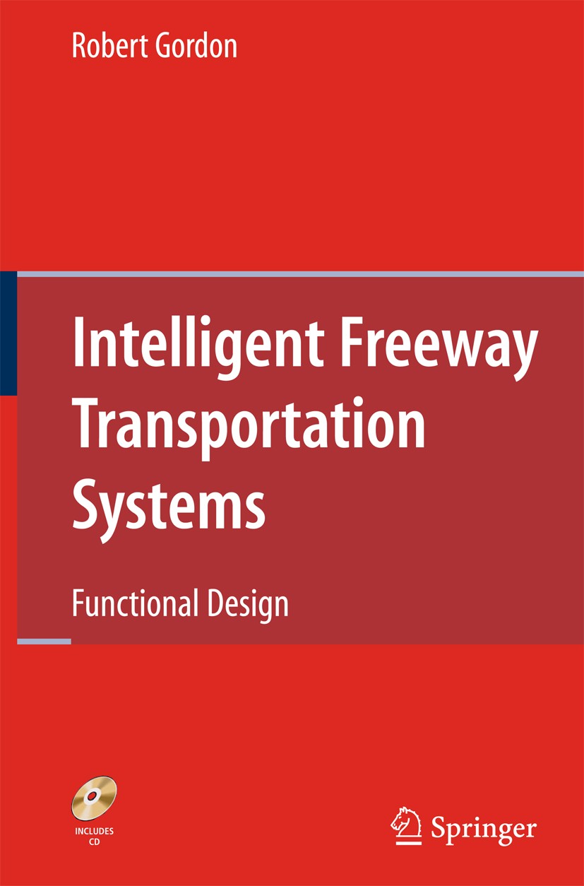 Titlebook: Intelligent Freeway Transportation Systems; Functional Design Robert L. Gordon Book 20101st edition Springer-Verlag US 2010 Motor.communica Titlebook: Intelligent Freeway Transportation Systems; Functional Design Robert L. Gordon Book 20101st edition Springer-Verlag US 2010 Motor.communica