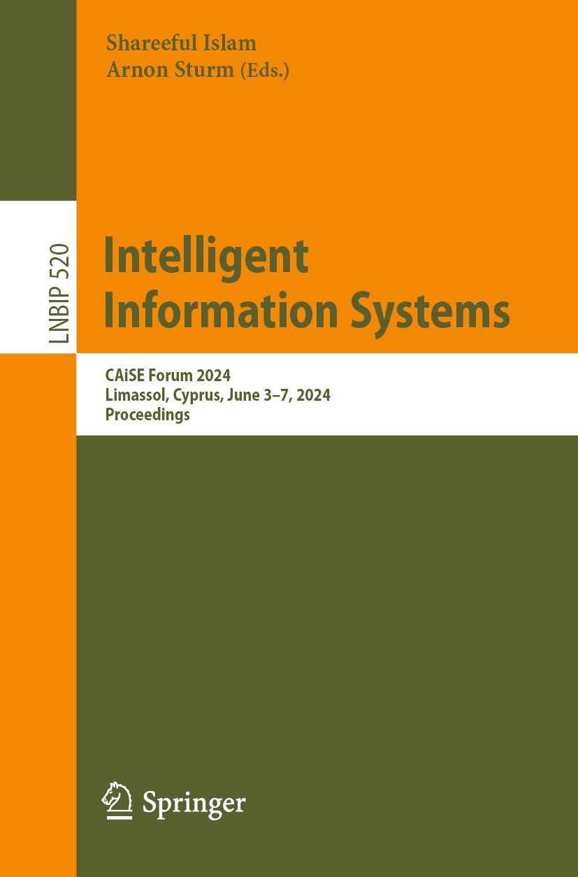 Titlebook: Intelligent Information Systems; CAiSE Forum 2024, Li Shareeful Islam,Arnon Sturm Conference proceedings 2024 The Editor(s) (if applicable) Titlebook: Intelligent Information Systems; CAiSE Forum 2024, Li Shareeful Islam,Arnon Sturm Conference proceedings 2024 The Editor(s) (if applicable)