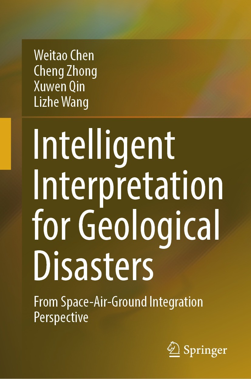 Titlebook: Intelligent Interpretation for Geological Disasters; From Space-Air-Groun Weitao Chen,Cheng Zhong,Lizhe Wang Book 2023 The Editor(s) (if ap Titlebook: Intelligent Interpretation for Geological Disasters; From Space-Air-Groun Weitao Chen,Cheng Zhong,Lizhe Wang Book 2023 The Editor(s) (if ap