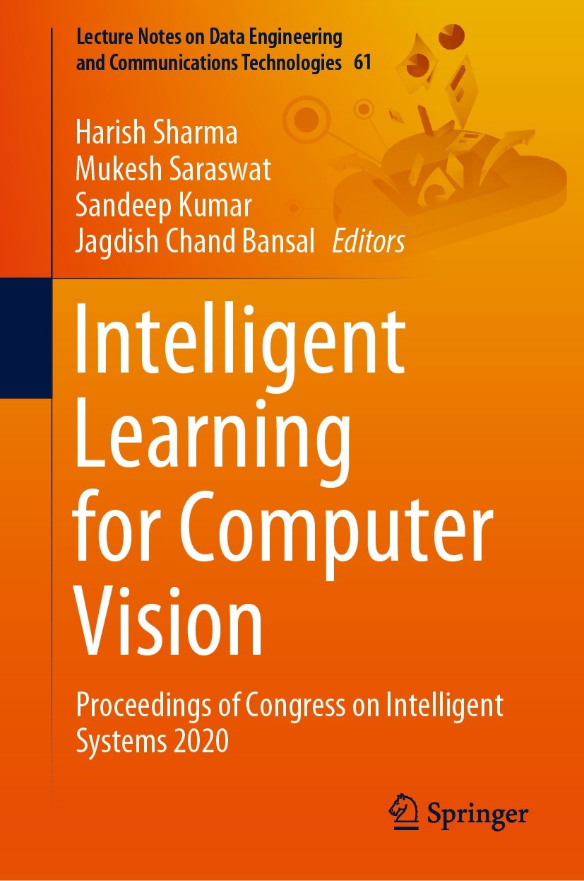 Titlebook: Intelligent Learning for Computer Vision; Proceedings of Congr Harish Sharma,Mukesh Saraswat,Jagdish Chand Bansal Conference proceedings 20 Titlebook: Intelligent Learning for Computer Vision; Proceedings of Congr Harish Sharma,Mukesh Saraswat,Jagdish Chand Bansal Conference proceedings 20