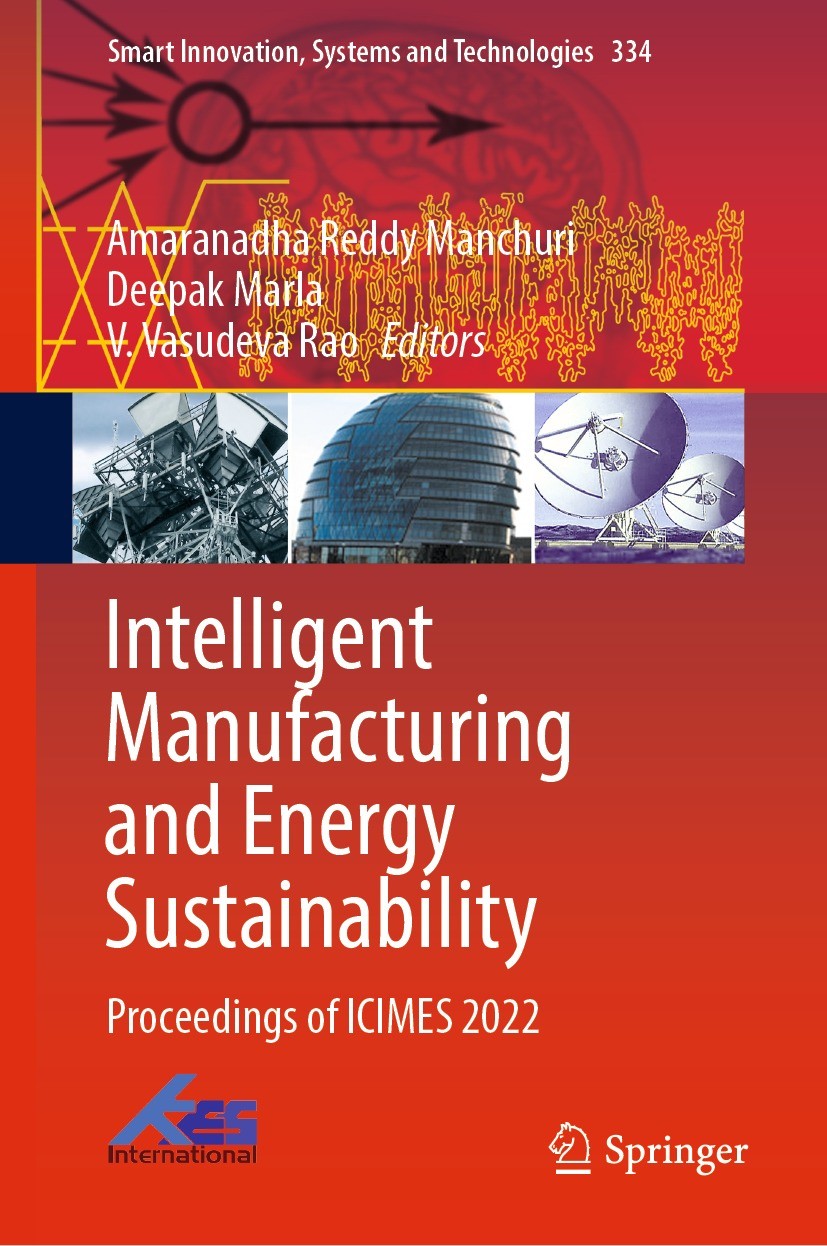 Titlebook: Intelligent Manufacturing and Energy Sustainability; Proceedings of ICIME Amaranadha Reddy Manchuri,Deepak Marla,V. Vasudeva Conference pro Titlebook: Intelligent Manufacturing and Energy Sustainability; Proceedings of ICIME Amaranadha Reddy Manchuri,Deepak Marla,V. Vasudeva Conference pro