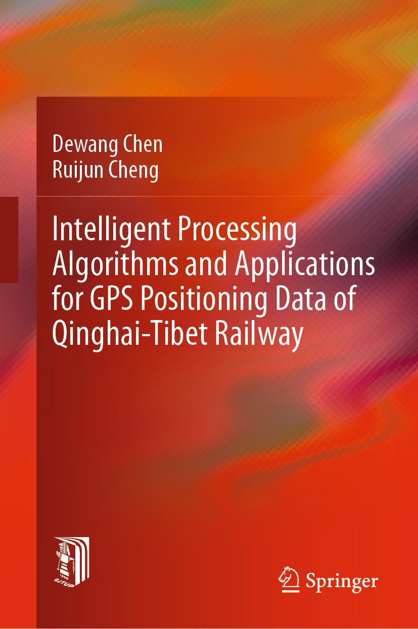 Titlebook: Intelligent Processing Algorithms and Applications for GPS Positioning Data of Qinghai-Tibet Railway; Dewang Chen,Ruijun Cheng Book 2019 B Titlebook: Intelligent Processing Algorithms and Applications for GPS Positioning Data of Qinghai-Tibet Railway; Dewang Chen,Ruijun Cheng Book 2019 B