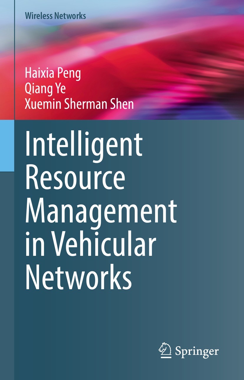 Titlebook: Intelligent Resource Management in Vehicular Networks; Haixia Peng,Qiang Ye,Xuemin Sherman Shen Book 2022 The Editor(s) (if applicable) an Titlebook: Intelligent Resource Management in Vehicular Networks; Haixia Peng,Qiang Ye,Xuemin Sherman Shen Book 2022 The Editor(s) (if applicable) an