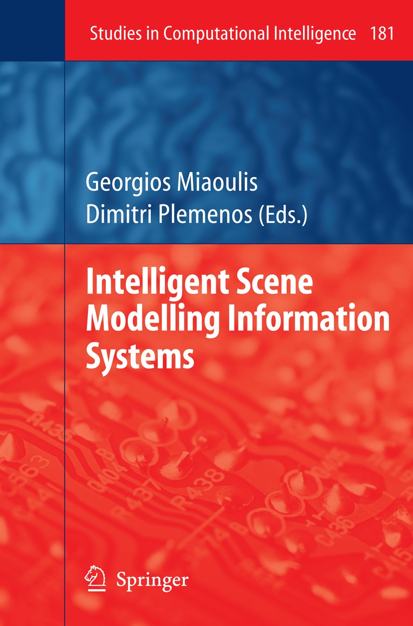 Titlebook: Intelligent Scene Modelling Information Systems; Georgios Miaoulis,Dimitri Plemenos Book 2009 Springer-Verlag Berlin Heidelberg 2009 3D.In Titlebook: Intelligent Scene Modelling Information Systems; Georgios Miaoulis,Dimitri Plemenos Book 2009 Springer-Verlag Berlin Heidelberg 2009 3D.In