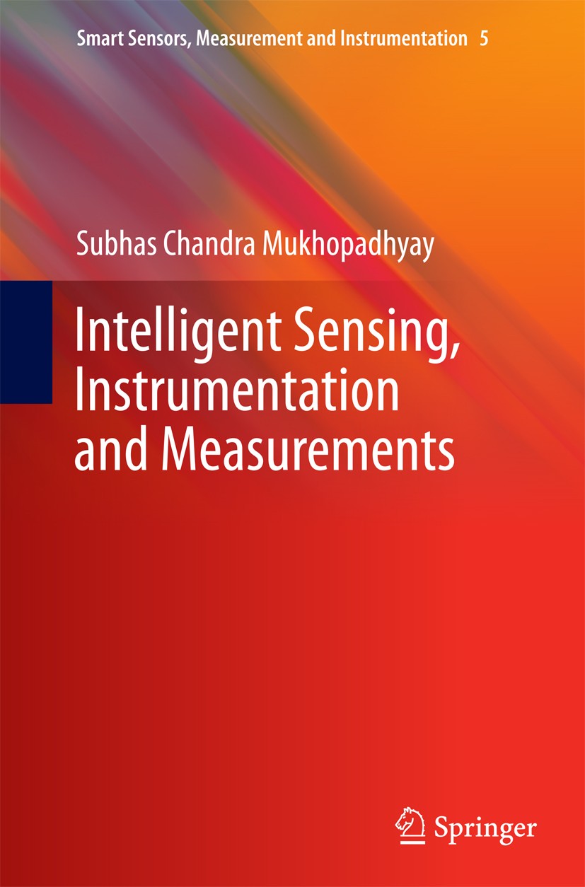 Titlebook: Intelligent Sensing, Instrumentation and Measurements; Subhas Chandra Mukhopadhyay Book 2013 Springer-Verlag Berlin Heidelberg 2013 Chemic Titlebook: Intelligent Sensing, Instrumentation and Measurements; Subhas Chandra Mukhopadhyay Book 2013 Springer-Verlag Berlin Heidelberg 2013 Chemic