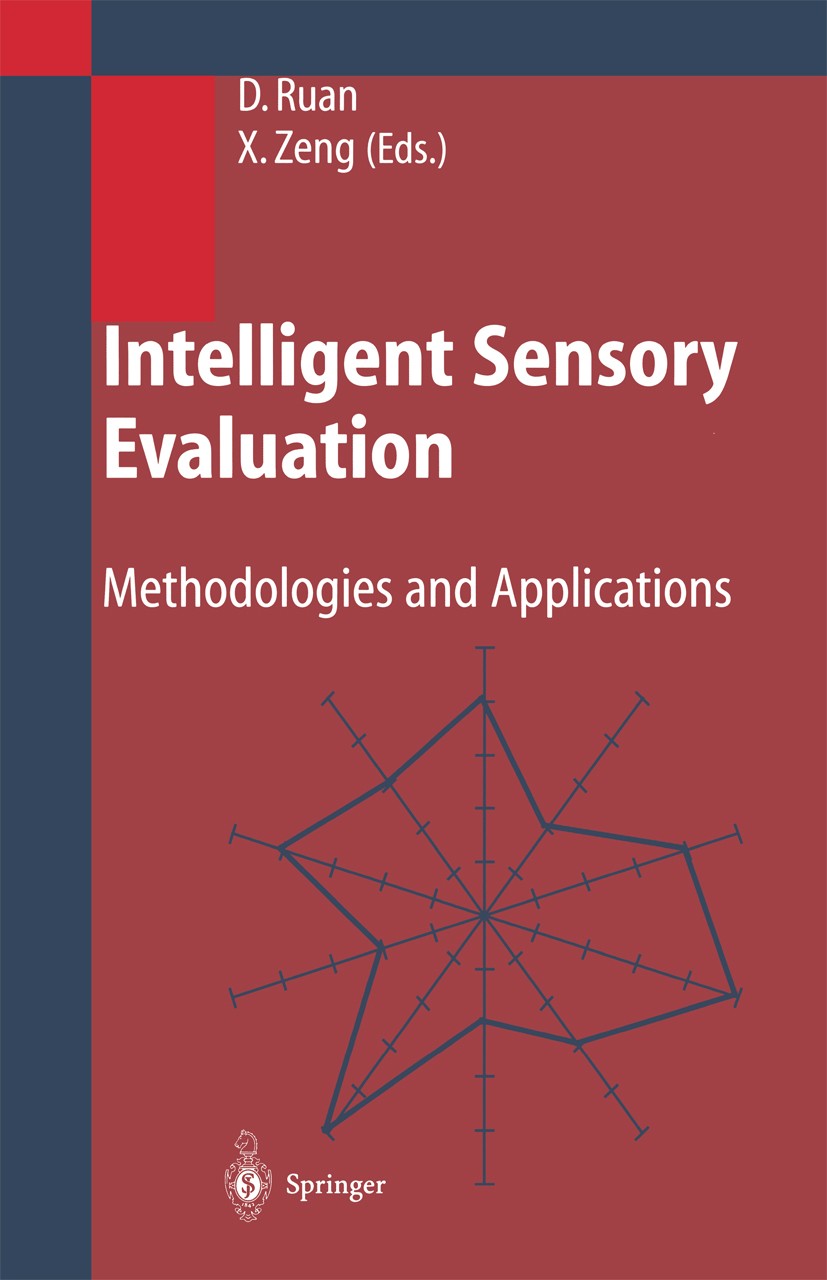 Titlebook: Intelligent Sensory Evaluation; Methodologies and Ap Da Ruan,Xianyi Zeng Book 2004 Springer-Verlag Berlin Heidelberg 2004 Manufacturing.col Titlebook: Intelligent Sensory Evaluation; Methodologies and Ap Da Ruan,Xianyi Zeng Book 2004 Springer-Verlag Berlin Heidelberg 2004 Manufacturing.col