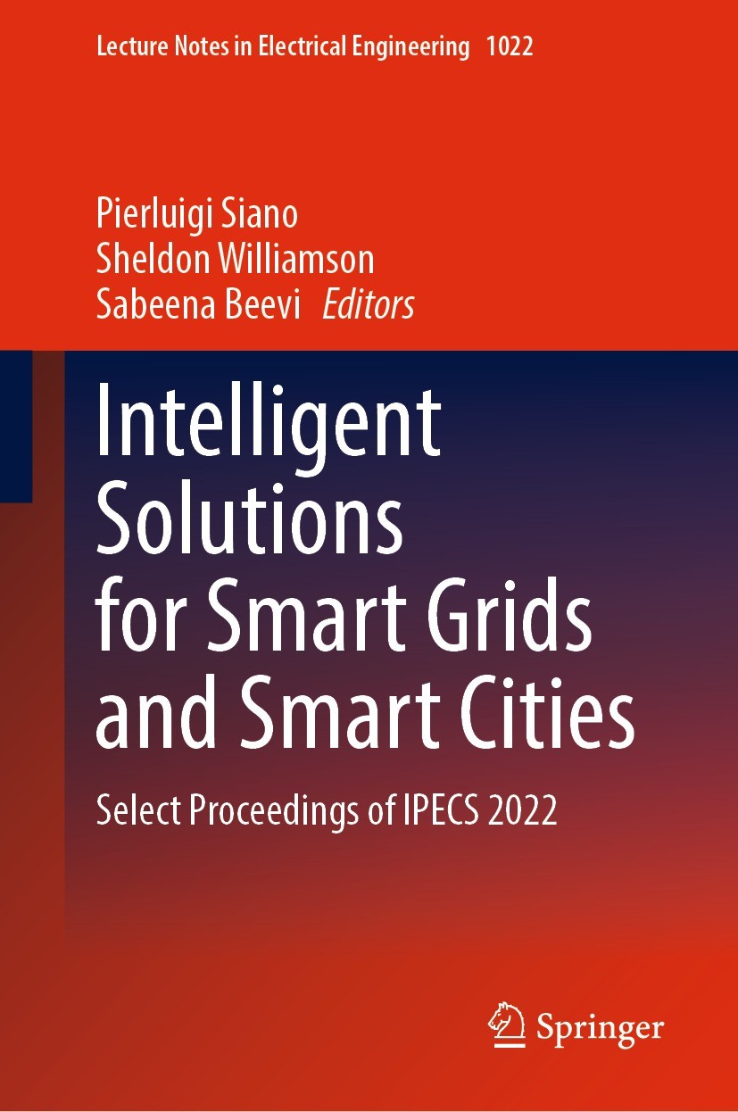 Titlebook: Intelligent Solutions for Smart Grids and Smart Cities; Select Proceedings o Pierluigi Siano,Sheldon Williamson,Sabeena Beevi Conference pr Titlebook: Intelligent Solutions for Smart Grids and Smart Cities; Select Proceedings o Pierluigi Siano,Sheldon Williamson,Sabeena Beevi Conference pr