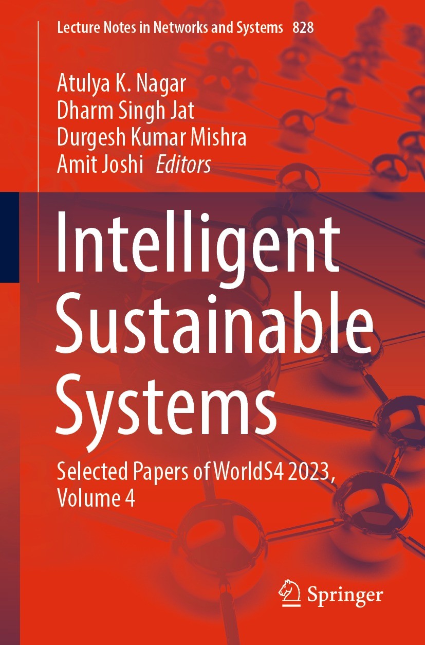 Titlebook: Intelligent Sustainable Systems; Selected Papers of W Atulya K. Nagar,Dharm Singh Jat,Amit Joshi Conference proceedings 2024 The Editor(s) Titlebook: Intelligent Sustainable Systems; Selected Papers of W Atulya K. Nagar,Dharm Singh Jat,Amit Joshi Conference proceedings 2024 The Editor(s)