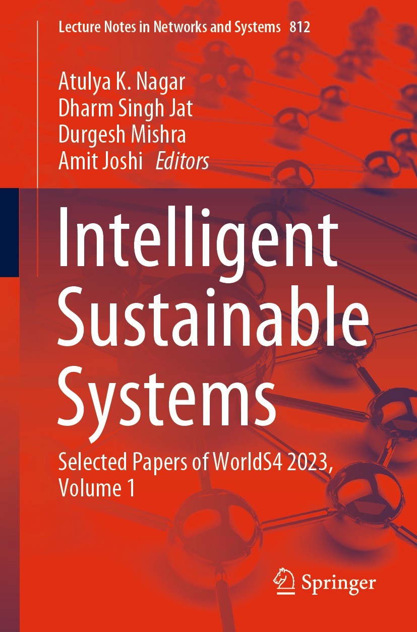 Titlebook: Intelligent Sustainable Systems; Selected Papers of W Atulya K. Nagar,Dharm Singh Jat,Amit Joshi Conference proceedings 2024 The Editor(s) Titlebook: Intelligent Sustainable Systems; Selected Papers of W Atulya K. Nagar,Dharm Singh Jat,Amit Joshi Conference proceedings 2024 The Editor(s)