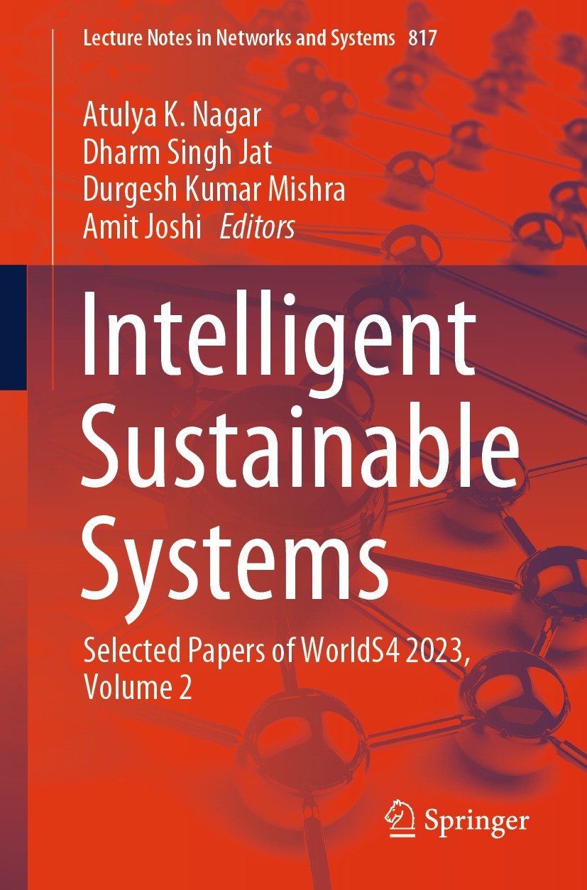 Titlebook: Intelligent Sustainable Systems; Selected Papers of W Atulya K. Nagar,Dharm Singh Jat,Amit Joshi Conference proceedings 2024 The Editor(s) Titlebook: Intelligent Sustainable Systems; Selected Papers of W Atulya K. Nagar,Dharm Singh Jat,Amit Joshi Conference proceedings 2024 The Editor(s)