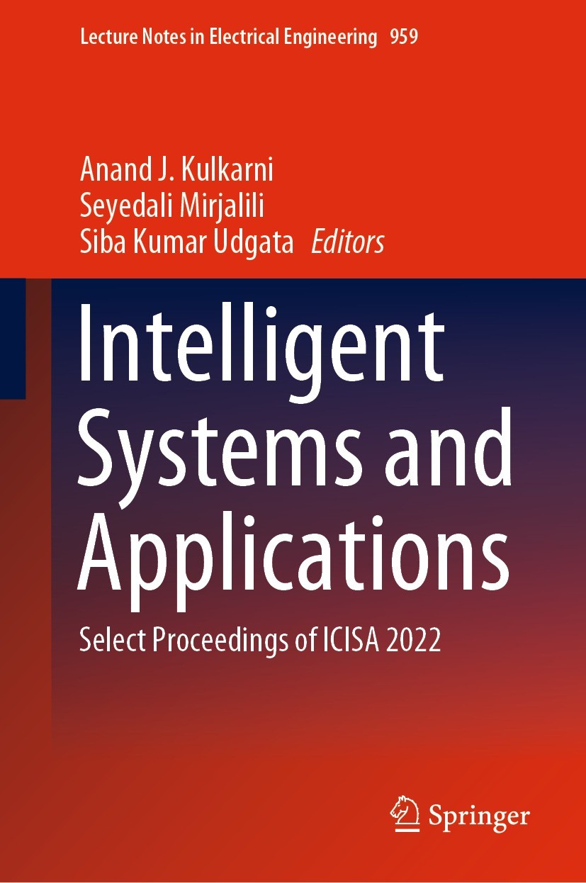 Titlebook: Intelligent Systems and Applications; Select Proceedings o Anand J. Kulkarni,Seyedali Mirjalili,Siba Kumar Ud Conference proceedings 2023 T Titlebook: Intelligent Systems and Applications; Select Proceedings o Anand J. Kulkarni,Seyedali Mirjalili,Siba Kumar Ud Conference proceedings 2023 T