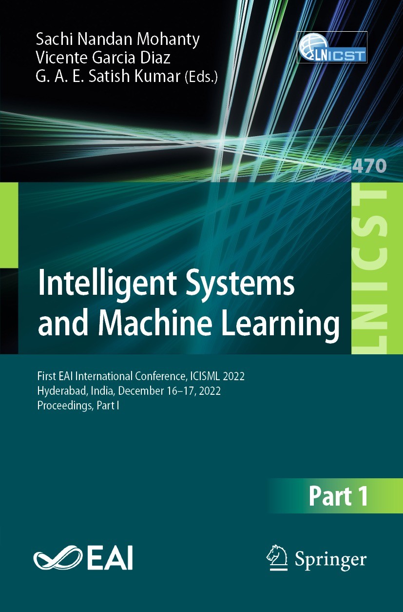 Titlebook: Intelligent Systems and Machine Learning; First EAI Internatio Sachi Nandan‘Mohanty,Vicente Garcia Diaz,G. A. E. Conference proceedings 20 Titlebook: Intelligent Systems and Machine Learning; First EAI Internatio Sachi Nandan‘Mohanty,Vicente Garcia Diaz,G. A. E. Conference proceedings 20