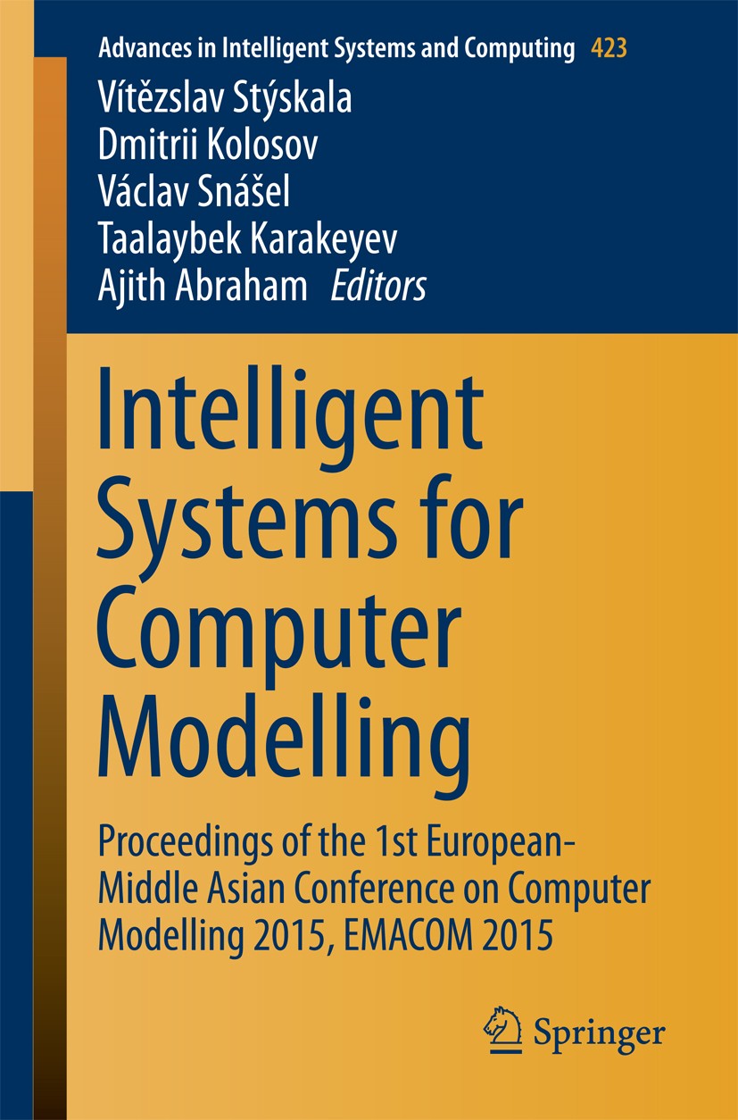 Titlebook: Intelligent Systems for Computer Modelling; Proceedings of the 1 Vítězslav Stýskala,Dmitrii Kolosov,Ajith Abraham Conference proceedings 20 Titlebook: Intelligent Systems for Computer Modelling; Proceedings of the 1 Vítězslav Stýskala,Dmitrii Kolosov,Ajith Abraham Conference proceedings 20
