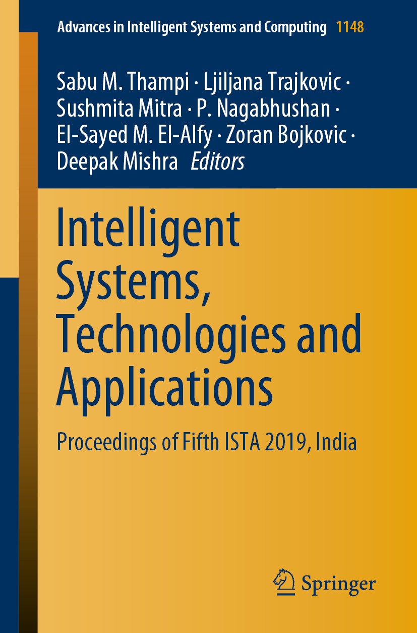 Titlebook: Intelligent Systems, Technologies and Applications; Proceedings of Fifth Sabu M. Thampi,Ljiljana Trajkovic,Deepak Mishra Conference proceed Titlebook: Intelligent Systems, Technologies and Applications; Proceedings of Fifth Sabu M. Thampi,Ljiljana Trajkovic,Deepak Mishra Conference proceed