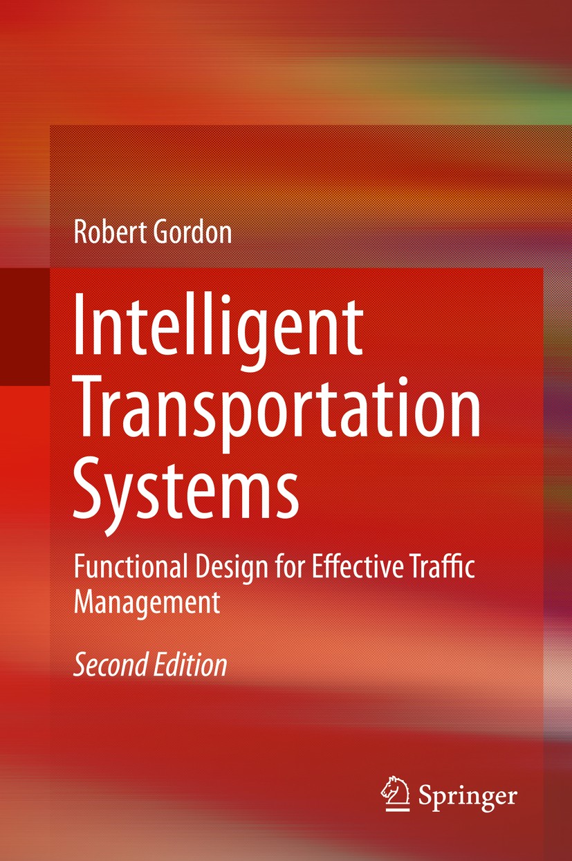 Titlebook: Intelligent Transportation Systems; Functional Design fo Robert Gordon Book 2016Latest edition Springer International Publishing Switzerlan Titlebook: Intelligent Transportation Systems; Functional Design fo Robert Gordon Book 2016Latest edition Springer International Publishing Switzerlan