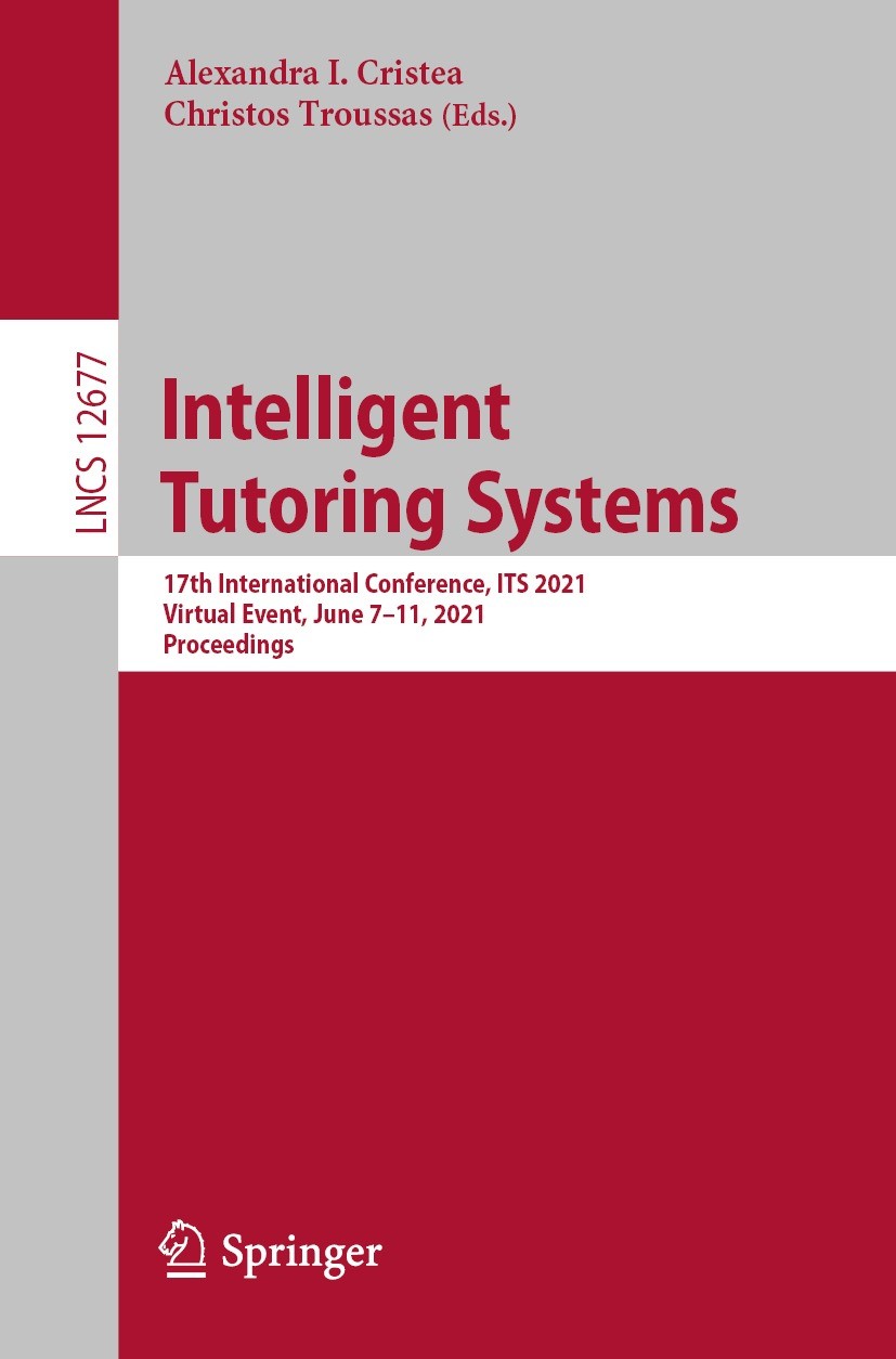 Titlebook: Intelligent Tutoring Systems; 17th International C Alexandra I. Cristea,Christos Troussas Conference proceedings 2021 Springer Nature Switz Titlebook: Intelligent Tutoring Systems; 17th International C Alexandra I. Cristea,Christos Troussas Conference proceedings 2021 Springer Nature Switz