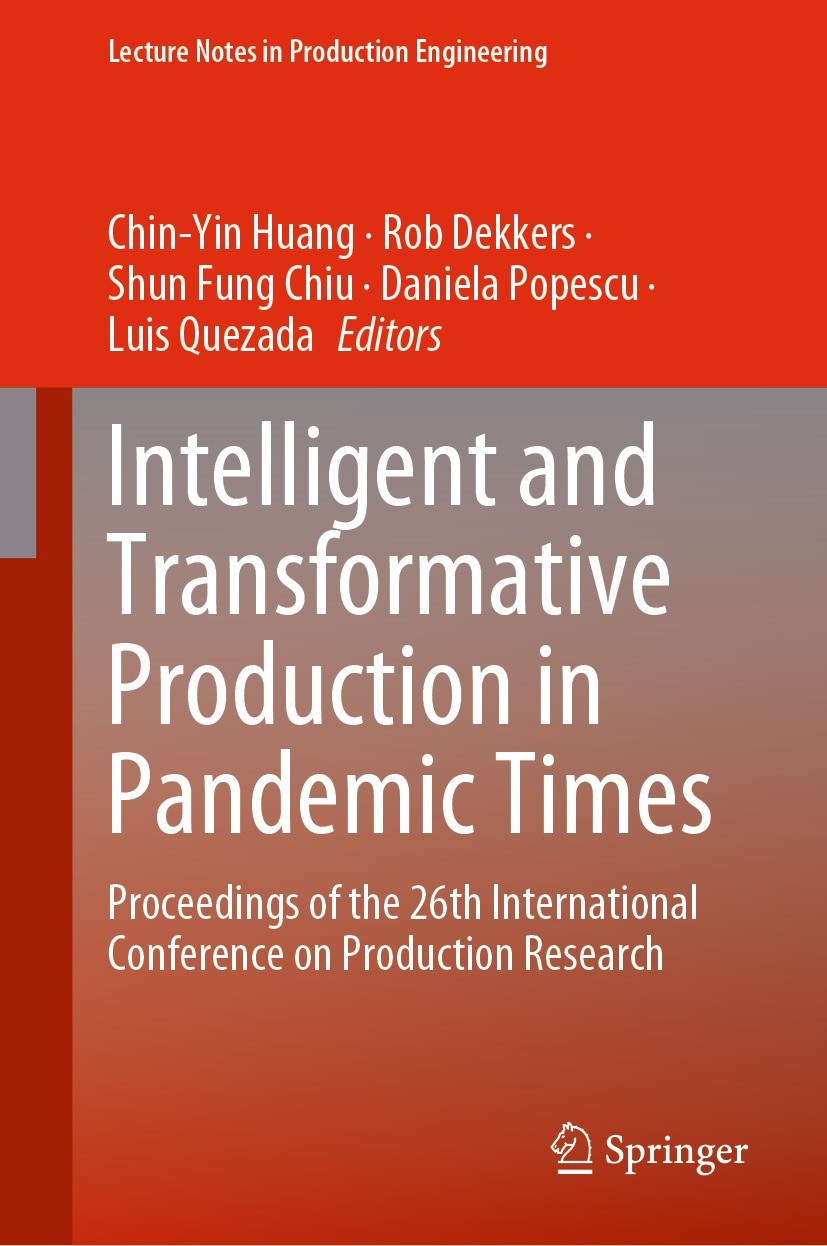 Titlebook: Intelligent and Transformative Production in Pandemic Times; Proceedings of the 2 Chin-Yin Huang,Rob Dekkers,Luis Quezada Conference procee Titlebook: Intelligent and Transformative Production in Pandemic Times; Proceedings of the 2 Chin-Yin Huang,Rob Dekkers,Luis Quezada Conference procee