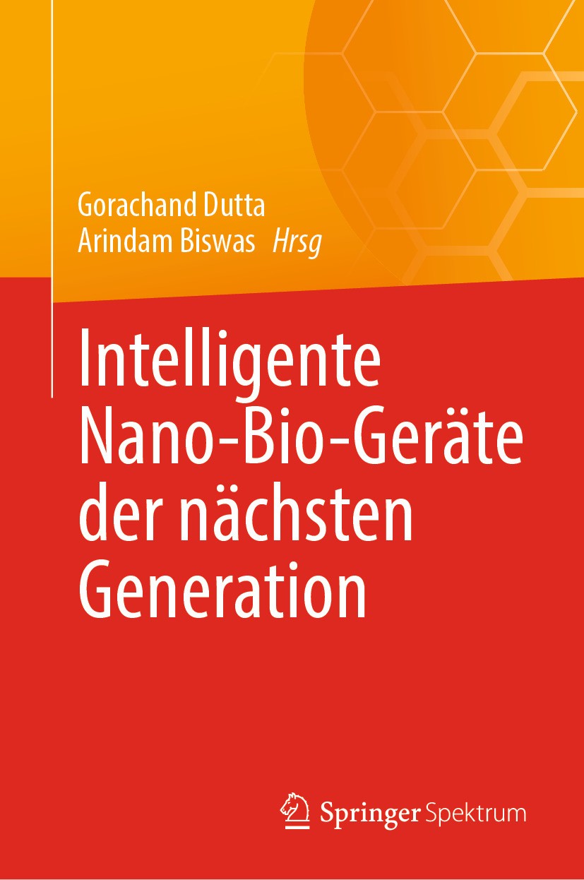 Titlebook: Intelligente Nano-Bio-Geräte der nächsten Generation; Gorachand Dutta,Arindam Biswas Book 2024 Der/die Herausgeber bzw. der/die Autor(en), Titlebook: Intelligente Nano-Bio-Geräte der nächsten Generation; Gorachand Dutta,Arindam Biswas Book 2024 Der/die Herausgeber bzw. der/die Autor(en),