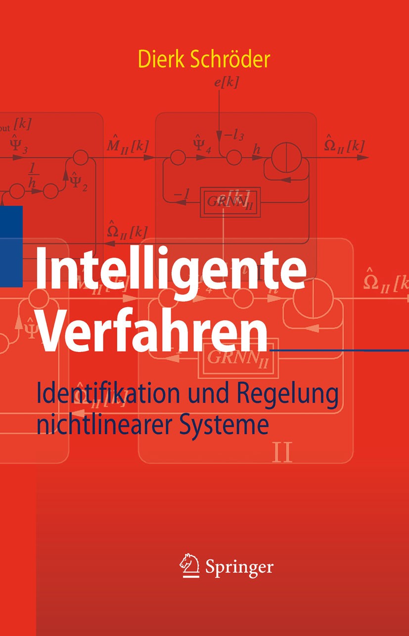 Titlebook: Intelligente Verfahren; Identifikation und R Dierk Schröder Book 20101st edition Springer-Verlag Berlin Heidelberg 2010 Fuzzy.Getriebe.Hand Titlebook: Intelligente Verfahren; Identifikation und R Dierk Schröder Book 20101st edition Springer-Verlag Berlin Heidelberg 2010 Fuzzy.Getriebe.Hand