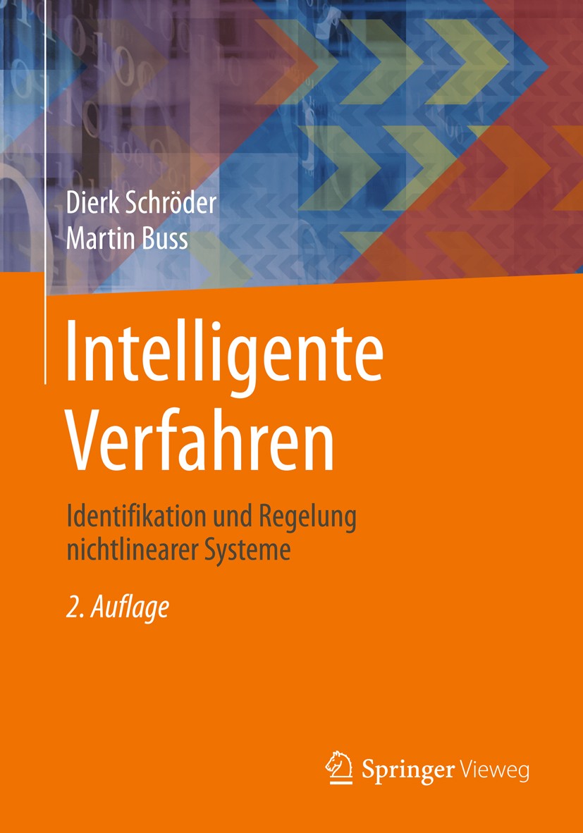 Titlebook: Intelligente Verfahren; Identifikation und R Dierk Schröder,Martin Buss Book 2017Latest edition Springer-Verlag GmbH Deutschland 2017 Fuzzy Titlebook: Intelligente Verfahren; Identifikation und R Dierk Schröder,Martin Buss Book 2017Latest edition Springer-Verlag GmbH Deutschland 2017 Fuzzy