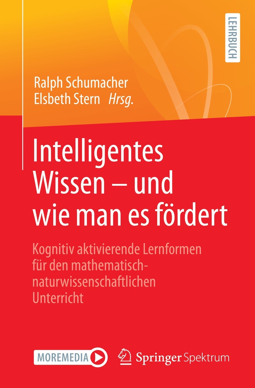 Titlebook: Intelligentes Wissen – und wie man es fördert; Kognitiv aktivierend Ralph Schumacher,Elsbeth Stern Textbook 2022 Springer-Verlag GmbH Deuts Titlebook: Intelligentes Wissen – und wie man es fördert; Kognitiv aktivierend Ralph Schumacher,Elsbeth Stern Textbook 2022 Springer-Verlag GmbH Deuts
