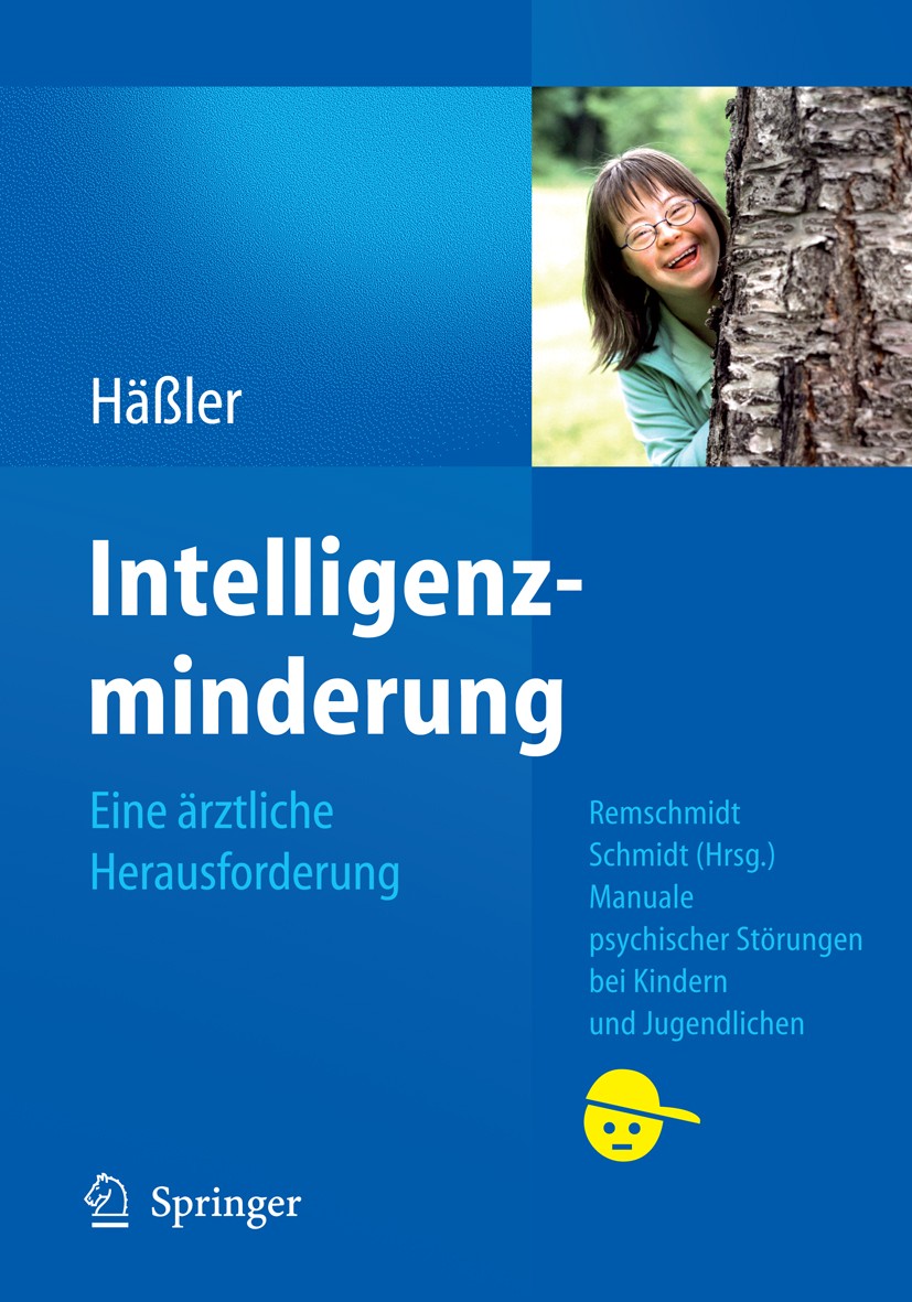 Titlebook: Intelligenzminderung; Eine ärztliche Herau Frank Häßler Book 20111st edition Der/die Herausgeber bzw. der/die Autor(en), exklusiv lizenzier Titlebook: Intelligenzminderung; Eine ärztliche Herau Frank Häßler Book 20111st edition Der/die Herausgeber bzw. der/die Autor(en), exklusiv lizenzier
