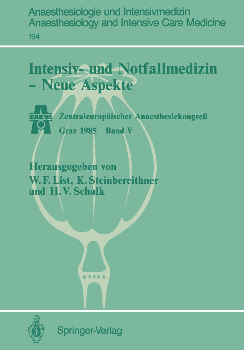 Titlebook: Intensiv- und Notfallmedizin — Neue Aspekte; Zentraleuropäischer Werner F. List,Karl Steinbereithner,Hanns Volker S Conference proceedings Titlebook: Intensiv- und Notfallmedizin — Neue Aspekte; Zentraleuropäischer Werner F. List,Karl Steinbereithner,Hanns Volker S Conference proceedings