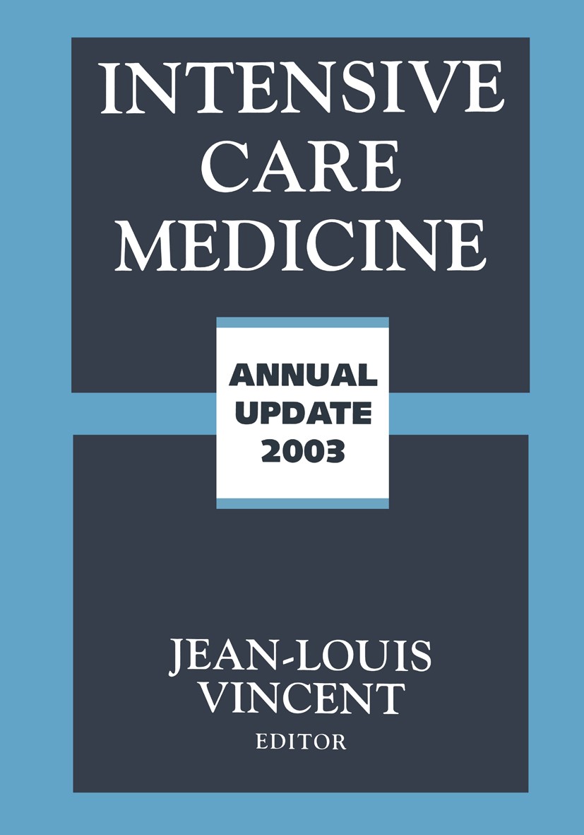 Titlebook: Intensive Care Medicine; Annual Update 2003 Jean-Louis Vincent (Head) Conference proceedings 2003 Springer-Verlag Berlin Heidelberg 2003 Ac Titlebook: Intensive Care Medicine; Annual Update 2003 Jean-Louis Vincent (Head) Conference proceedings 2003 Springer-Verlag Berlin Heidelberg 2003 Ac
