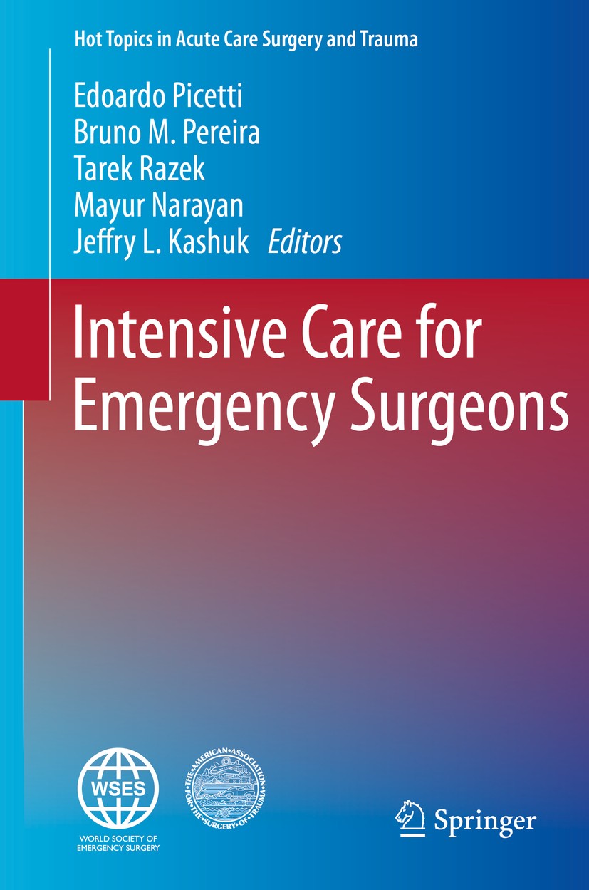 Titlebook: Intensive Care for Emergency Surgeons; Edoardo Picetti,Bruno M. Pereira,Jeffry L. Kashuk Book 2019 Springer Nature Switzerland AG 2019 cri Titlebook: Intensive Care for Emergency Surgeons; Edoardo Picetti,Bruno M. Pereira,Jeffry L. Kashuk Book 2019 Springer Nature Switzerland AG 2019 cri