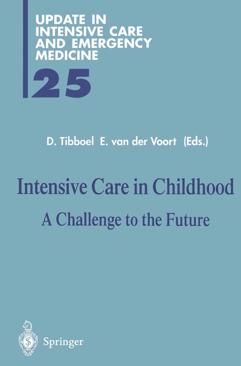 Titlebook: Intensive Care in Childhood; A Challenge to the F Dick Tibboel,Edwin Voort Book 1996 Springer-Verlag Berlin Heidelberg 1996 Intensivbehandl Titlebook: Intensive Care in Childhood; A Challenge to the F Dick Tibboel,Edwin Voort Book 1996 Springer-Verlag Berlin Heidelberg 1996 Intensivbehandl
