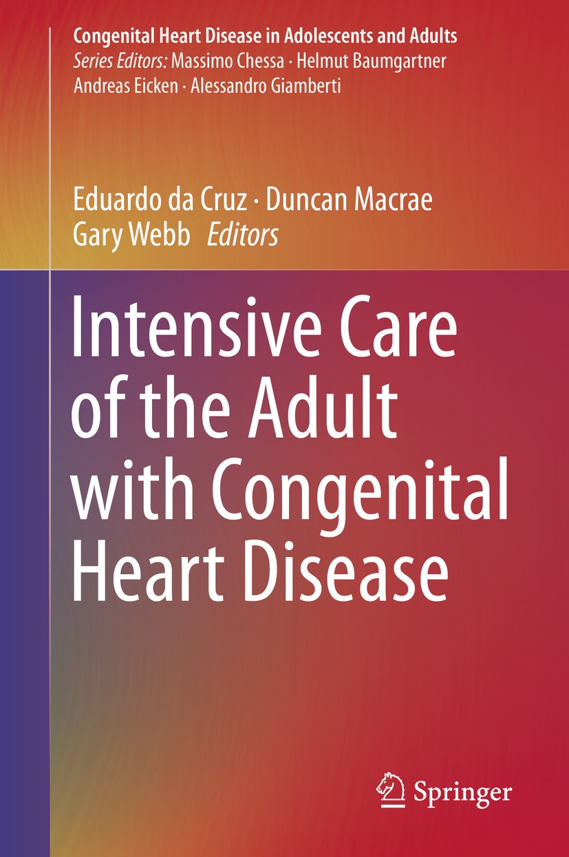 Titlebook: Intensive Care of the Adult with Congenital Heart Disease; Eduardo da Cruz,Duncan Macrae,Gary Webb Book 2019 Springer International Publis Titlebook: Intensive Care of the Adult with Congenital Heart Disease; Eduardo da Cruz,Duncan Macrae,Gary Webb Book 2019 Springer International Publis