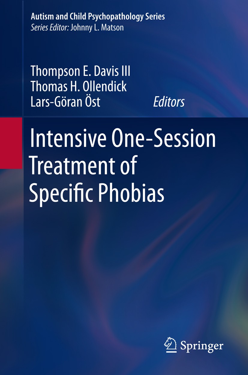 Titlebook: Intensive One-Session Treatment of Specific Phobias; Thompson E. Davis III,Thomas H. Ollendick,Lars-Gör Book 2012 Springer Science+Busines Titlebook: Intensive One-Session Treatment of Specific Phobias; Thompson E. Davis III,Thomas H. Ollendick,Lars-Gör Book 2012 Springer Science+Busines
