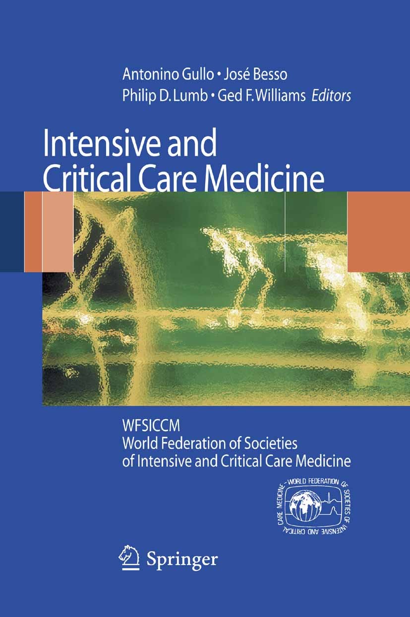Titlebook: Intensive and Critical Care Medicine; WFSICCM World Federa Antonino Gullo,Philip D. Lumb,Ged F. Williams Book 2009 Springer-Verlag Milan 20 Titlebook: Intensive and Critical Care Medicine; WFSICCM World Federa Antonino Gullo,Philip D. Lumb,Ged F. Williams Book 2009 Springer-Verlag Milan 20