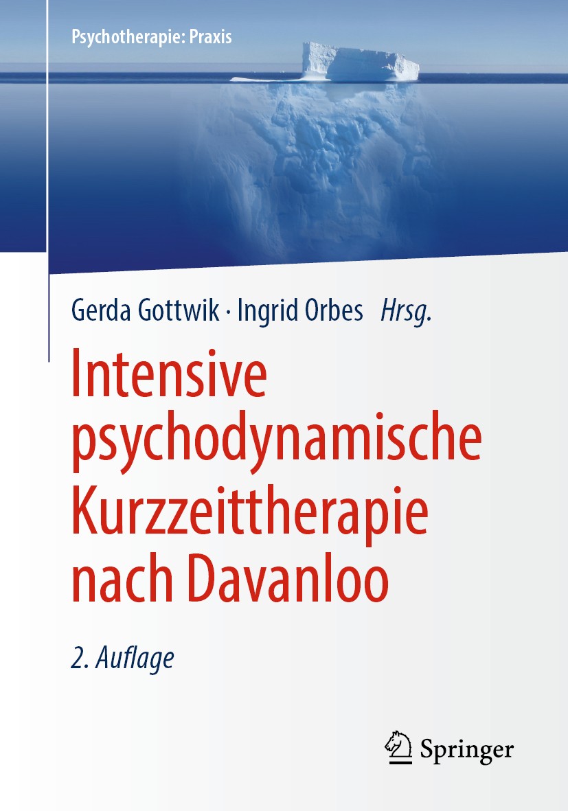 Titlebook: Intensive psychodynamische Kurzzeittherapie nach Davanloo; Gerda Gottwik,Ingrid Orbes Book 2020Latest edition Der/die Herausgeber bzw. der Titlebook: Intensive psychodynamische Kurzzeittherapie nach Davanloo; Gerda Gottwik,Ingrid Orbes Book 2020Latest edition Der/die Herausgeber bzw. der