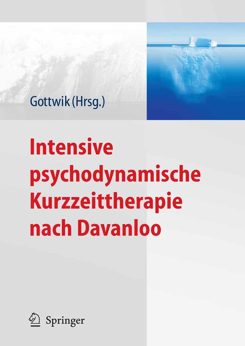 Titlebook: Intensive psychodynamische Kurzzeittherapie nach Davanloo; Gerda Gottwik Book 20091st edition Springer-Verlag Berlin Heidelberg 2009 Angst Titlebook: Intensive psychodynamische Kurzzeittherapie nach Davanloo; Gerda Gottwik Book 20091st edition Springer-Verlag Berlin Heidelberg 2009 Angst