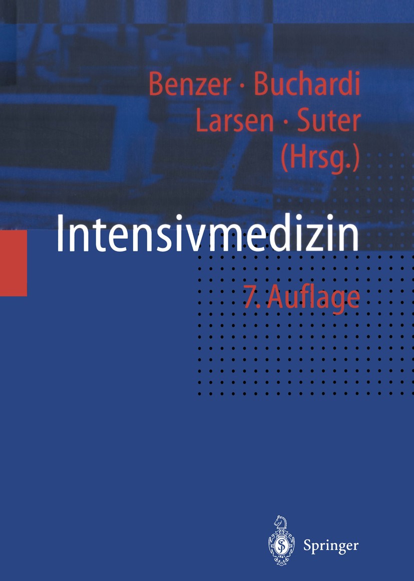 Titlebook: Intensivmedizin; Herbert Benzer,H. Buchardi,Peter M. Suter Textbook 19957th edition Springer-Verlag Berlin Heidelberg 1995 Analgosedierung Titlebook: Intensivmedizin; Herbert Benzer,H. Buchardi,Peter M. Suter Textbook 19957th edition Springer-Verlag Berlin Heidelberg 1995 Analgosedierung