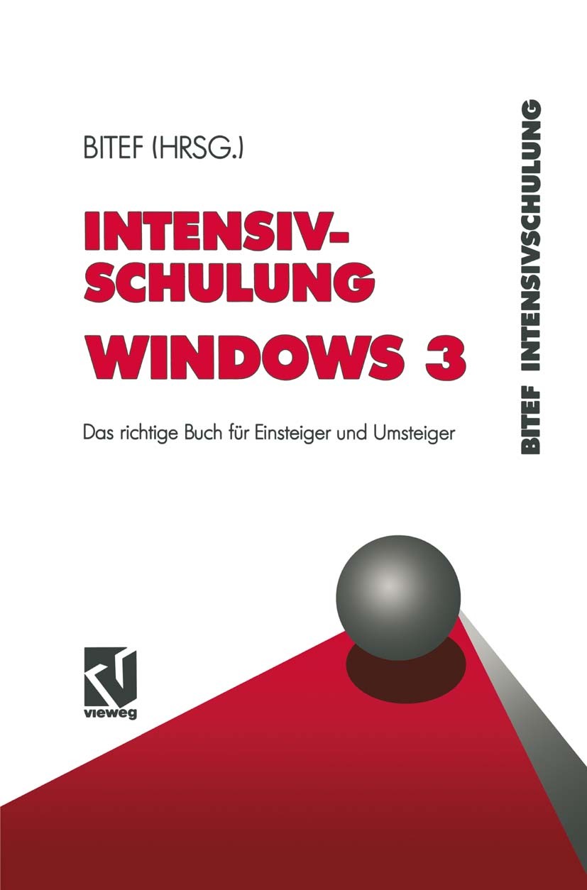 Titlebook: Intensivschulung Windows 3; Das richtige Buch fü BITEF Book 1990 Springer Fachmedien Wiesbaden 1990 Betriebssystem.Computer.DOS.Organisatio Titlebook: Intensivschulung Windows 3; Das richtige Buch fü BITEF Book 1990 Springer Fachmedien Wiesbaden 1990 Betriebssystem.Computer.DOS.Organisatio