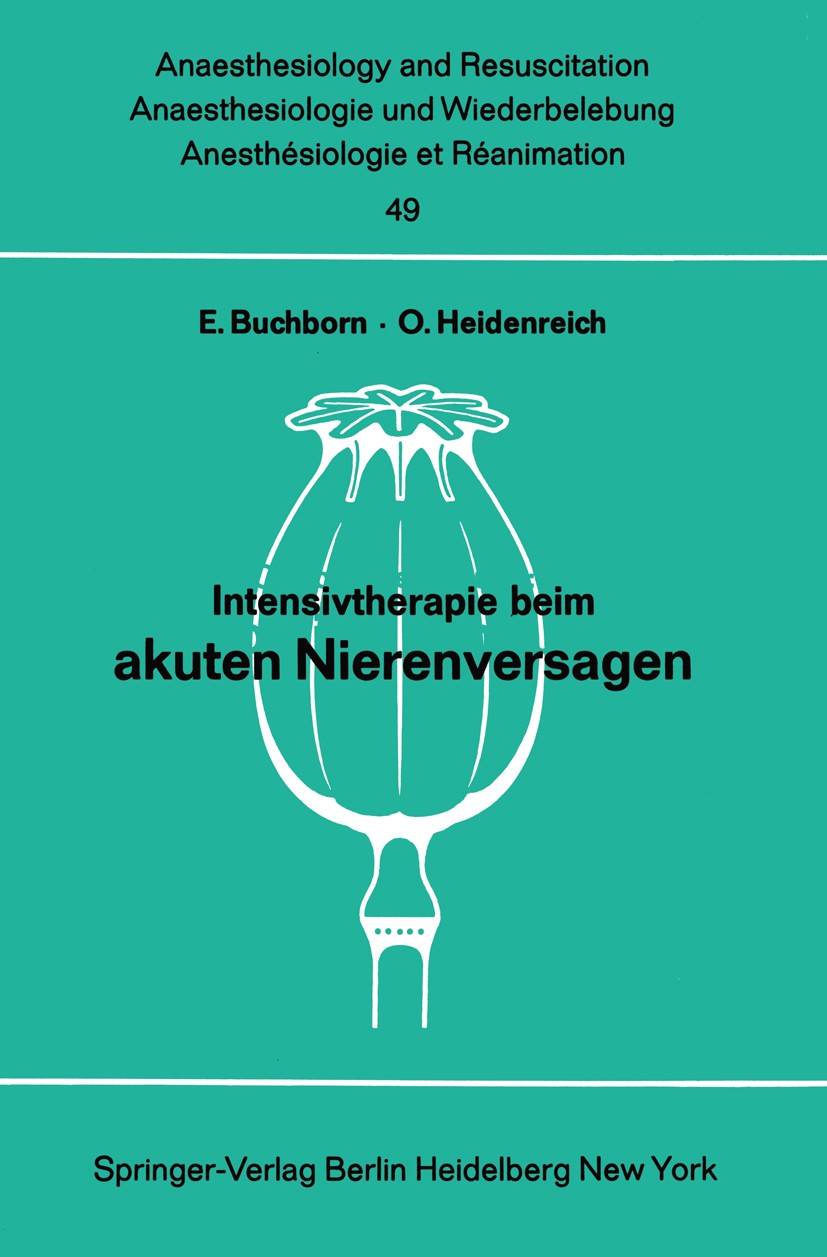 Titlebook: Intensivtherapie beim akuten Nierenversagen; Bericht über das Sym E. Buchborn,O. Heidenreich Book 1970 Springer-Verlag Berlin Heidelberg 19 Titlebook: Intensivtherapie beim akuten Nierenversagen; Bericht über das Sym E. Buchborn,O. Heidenreich Book 1970 Springer-Verlag Berlin Heidelberg 19