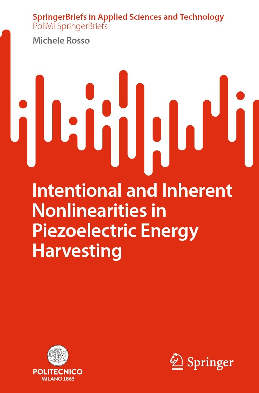 Titlebook: Intentional and Inherent Nonlinearities in Piezoelectric Energy Harvesting; Michele Rosso Book 2024 The Author(s), under exclusive license Titlebook: Intentional and Inherent Nonlinearities in Piezoelectric Energy Harvesting; Michele Rosso Book 2024 The Author(s), under exclusive license