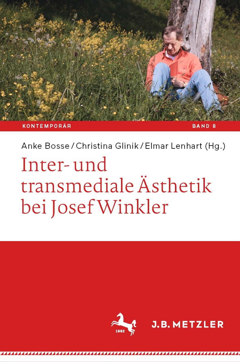 Titlebook: Inter- und transmediale Ästhetik bei Josef Winkler; Anke Bosse,Christina Glinik,Elmar Lenhart Book 2022 Der/die Herausgeber bzw. der/die A Titlebook: Inter- und transmediale Ästhetik bei Josef Winkler; Anke Bosse,Christina Glinik,Elmar Lenhart Book 2022 Der/die Herausgeber bzw. der/die A
