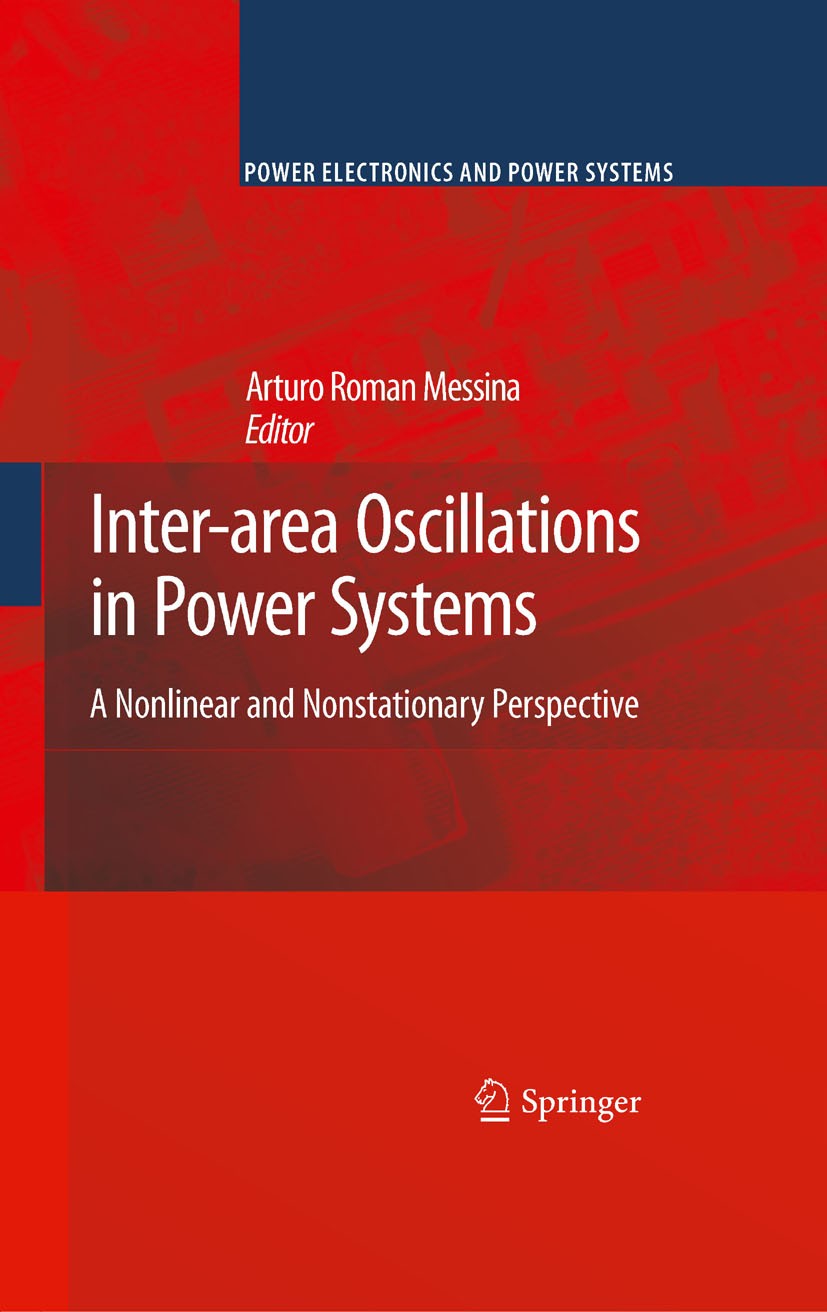 Titlebook: Inter-area Oscillations in Power Systems; A Nonlinear and Nons Arturo Roman Messina Book 2009 The Editor(s) (if applicable) and The Author( Titlebook: Inter-area Oscillations in Power Systems; A Nonlinear and Nons Arturo Roman Messina Book 2009 The Editor(s) (if applicable) and The Author(