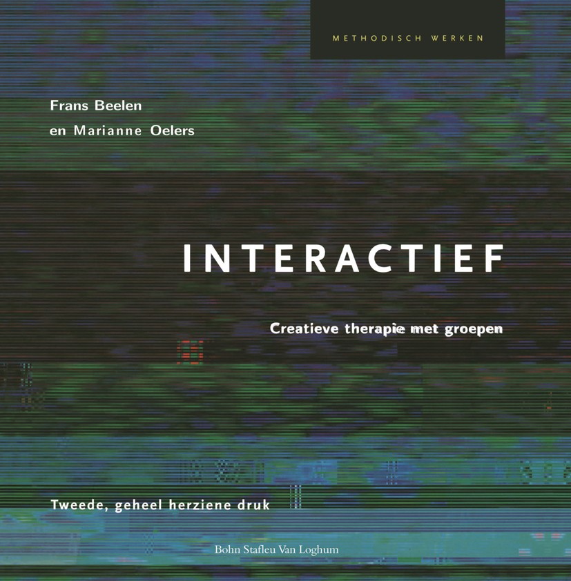 Titlebook: Interactief; Creatieve therapie m Frans Beelen,Marianne Oelers Textbook 2000Latest edition The Editor(s) (if applicable) and The Author(s), Titlebook: Interactief; Creatieve therapie m Frans Beelen,Marianne Oelers Textbook 2000Latest edition The Editor(s) (if applicable) and The Author(s),