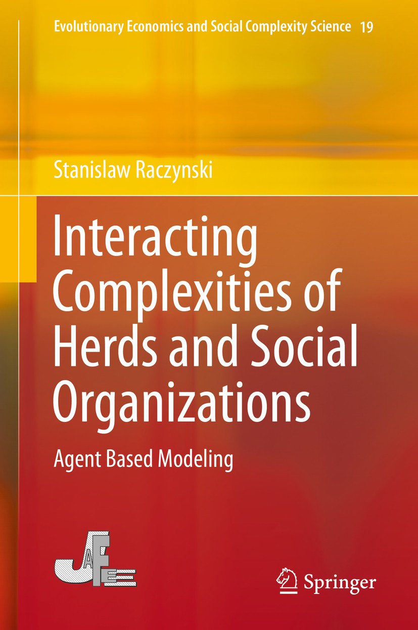 Titlebook: Interacting Complexities of Herds and Social Organizations; Agent Based Modeling Stanislaw Raczynski Book 2020 Springer Nature Singapore Pt Titlebook: Interacting Complexities of Herds and Social Organizations; Agent Based Modeling Stanislaw Raczynski Book 2020 Springer Nature Singapore Pt