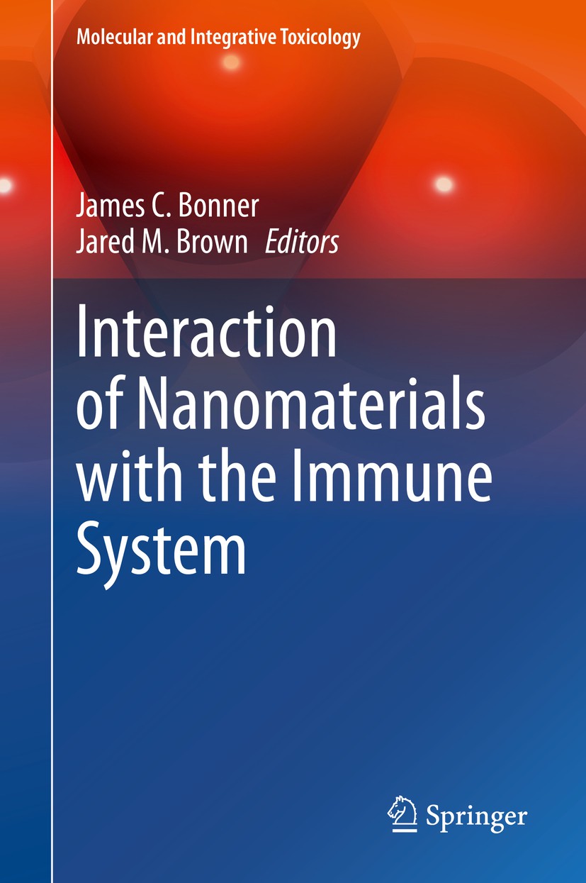 Titlebook: Interaction of Nanomaterials with the Immune System; James C. Bonner,Jared M. Brown Book 2020 Springer Nature Switzerland AG 2020 immune r Titlebook: Interaction of Nanomaterials with the Immune System; James C. Bonner,Jared M. Brown Book 2020 Springer Nature Switzerland AG 2020 immune r