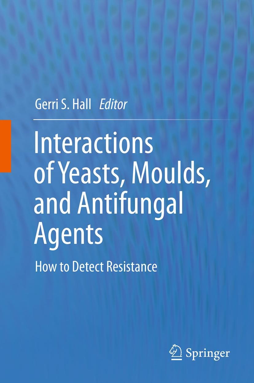 Titlebook: Interactions of Yeasts, Moulds, and Antifungal Agents; How to Detect Resist Gerri S. Hall Book 2012 Springer Science+Business Media, LLC 20 Titlebook: Interactions of Yeasts, Moulds, and Antifungal Agents; How to Detect Resist Gerri S. Hall Book 2012 Springer Science+Business Media, LLC 20