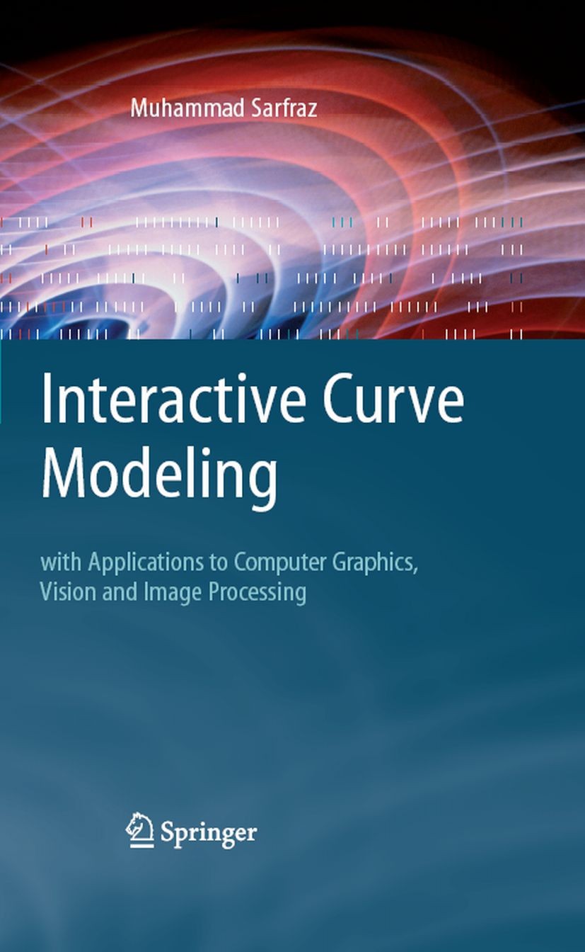 Titlebook: Interactive Curve Modeling; With Applications to M. Sarfraz Textbook 2008 Springer-Verlag London 2008 CAE.CAM.Interpolation.Virtual Reality Titlebook: Interactive Curve Modeling; With Applications to M. Sarfraz Textbook 2008 Springer-Verlag London 2008 CAE.CAM.Interpolation.Virtual Reality