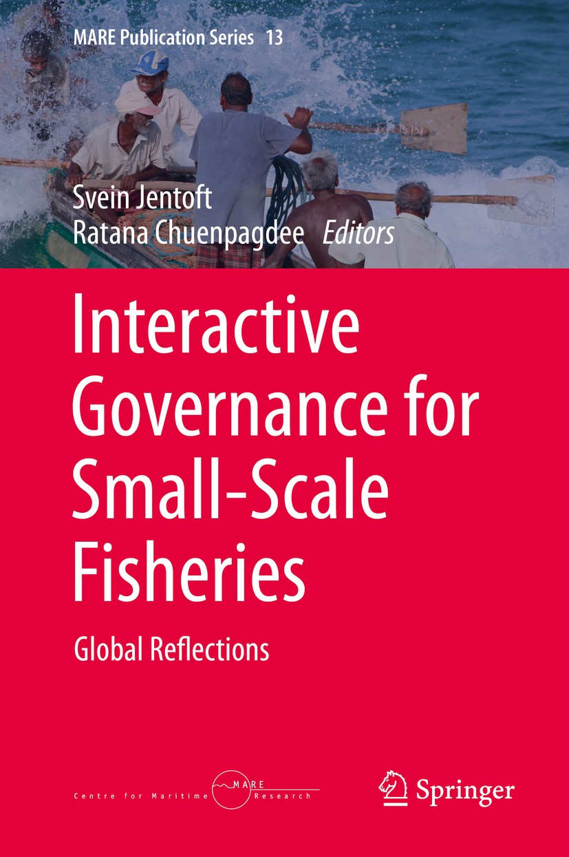 Titlebook: Interactive Governance for Small-Scale Fisheries; Global Reflections Svein Jentoft,Ratana Chuenpagdee Book 2015 Springer International Publ Titlebook: Interactive Governance for Small-Scale Fisheries; Global Reflections Svein Jentoft,Ratana Chuenpagdee Book 2015 Springer International Publ