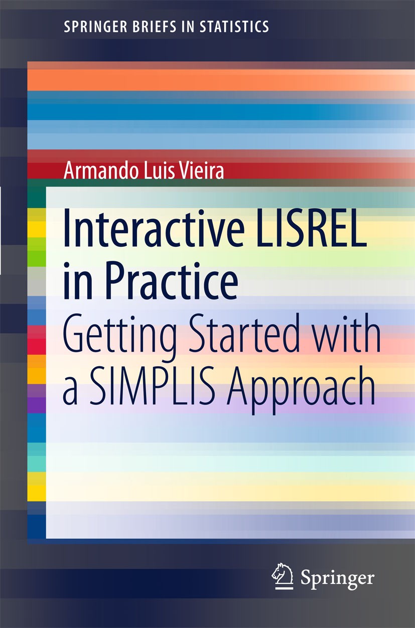 Titlebook: Interactive LISREL in Practice; Getting Started with Armando Luis Vieira Book 2011 Armando Luís Vieira 2011 Confirmatory Factor Analysis.Ec Titlebook: Interactive LISREL in Practice; Getting Started with Armando Luis Vieira Book 2011 Armando Luís Vieira 2011 Confirmatory Factor Analysis.Ec